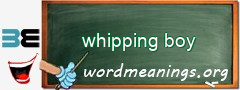 WordMeaning blackboard for whipping boy